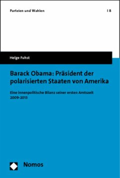 Barack Obama: Präsident der polarisierten Staaten von Amerika - Fuhst, Helge