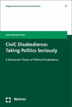CiviC Disobedience: Taking Politics Seriously - Moulin-Doos, Claire