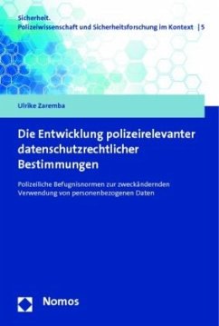 Die Entwicklung polizeirelevanter datenschutzrechtlicher Bestimmungen - Zaremba, Ulrike