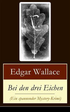 Bei den drei Eichen (Ein spannender Mystery-Krimi) (eBook, ePUB) - Wallace, Edgar