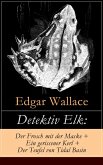 Detektiv Elk: Der Frosch mit der Maske + Ein gerissener Kerl + Der Teufel von Tidal Basin (eBook, ePUB)