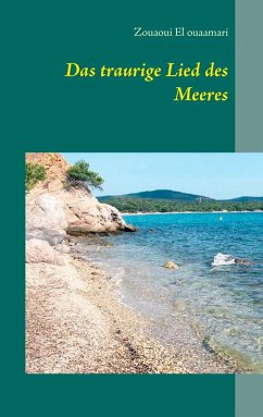 Das traurige Lied des Meeres (eBook, ePUB) - El ouaamari, Zouaoui