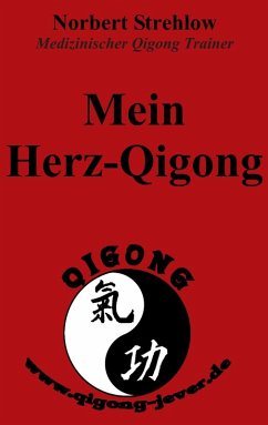 Mein Herz-Qigong (eBook, ePUB) - Strehlow, Norbert