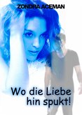 Wo die Liebe hinspukt... (eBook, ePUB)