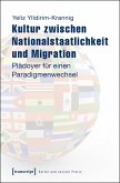 Kultur zwischen Nationalstaatlichkeit und Migration (eBook, PDF)