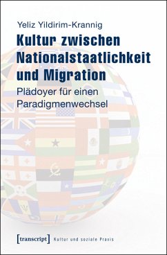 Kultur zwischen Nationalstaatlichkeit und Migration (eBook, PDF) - Yildirim-Krannig, Yeliz