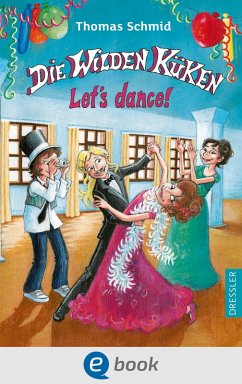 Let's dance! / Die Wilden Küken Bd.10 (eBook, ePUB) - Schmid, Thomas