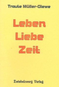Leben - Liebe - Zeit (eBook, PDF) - Müller-Glewe, Traute