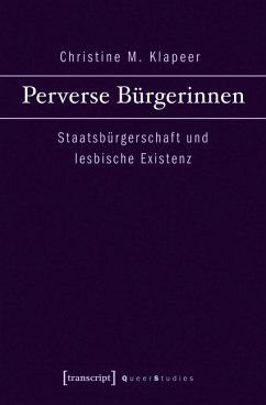 Perverse Bürgerinnen (eBook, PDF) - Klapeer, Christine M.