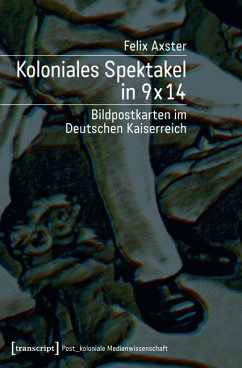 Koloniales Spektakel in 9 x 14 (eBook, PDF) - Axster, Felix