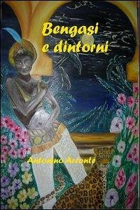 Bengasi e dintorni - Arconte, Antonino