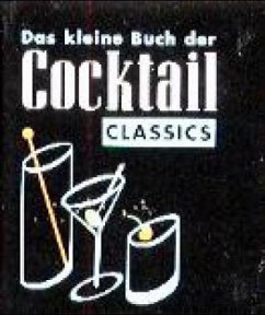 Das kleine Buch der Cocktail Classics - White, Daniel R.