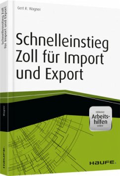 Schnelleinstieg Zoll für Import und Export - inkl. Arbeitshilfen online - Wagner, Gert R.