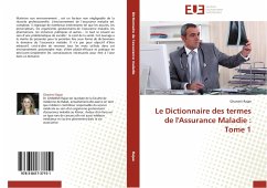 Le Dictionnaire des termes de l'Assurance Maladie : Tome 1 - Rajae, Ghanimi