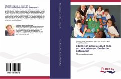 Educación para la salud en la escuela:intervención desde Enfermería - Pérez Rivera, Francisco Javier;Arias Gundín, Olga;Mitre Vallejo, Maria Teresa