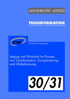 Leipzig und Wroclaw im Prozess von Transformation, Europäisierung und Globalisierung
