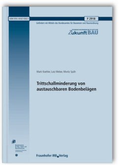 Trittschallminderung von austauschbaren Bodenbelägen - Koehler, Mark; Weber, Lutz; Späh, Moritz
