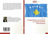 L¿indépendance du Kosovo au regard du droit international