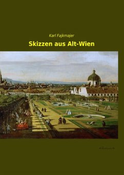 Skizzen aus Alt-Wien Skizzen aus Alt-Wien