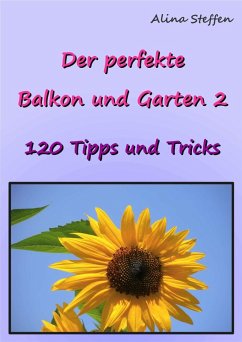 Der perfekte Balkon und Garten 2 (eBook, ePUB) - Steffen, Alina