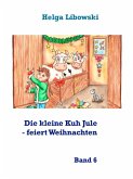 Die kleine Kuh Jule - feiert Weihnachten (eBook, ePUB)