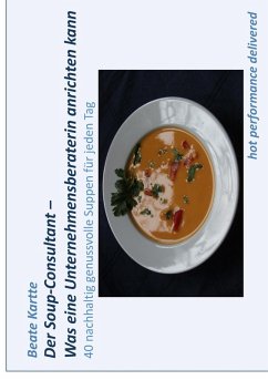 Der Soup-Consultant - Was eine Unternehmensberaterin anrichten kann (eBook, ePUB)