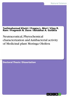 Neutraceutical, Phytochemical characterization and Antibacterial activity of Medicinal plant Moringa Oleifera (eBook, PDF) - Khatri, Taslimahemad; Mori, Pragna L.; Ram, Vijay R.; Dave, Pragnesh N.; Golakia, Balubhai A.