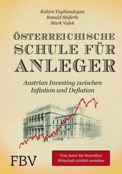 Österreichische Schule für Anleger (eBook, PDF) - Taghizadegan, Rahim; Stöferle, Ronald; Stöferle, Mark