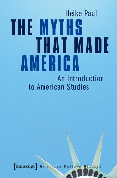 The Myths That Made America (eBook, PDF) - Paul, Heike