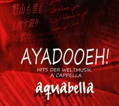 Ayadooeh! - Hits Der Weltmusik A Cappella - Aquabella