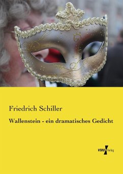 Wallenstein - ein dramatisches Gedicht - Schiller, Friedrich