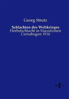 Schlachten des Weltkrieges - Strutz, Georg