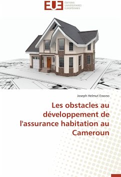Les obstacles au développement de l'assurance habitation au Cameroun - Essono, Joseph Helmut