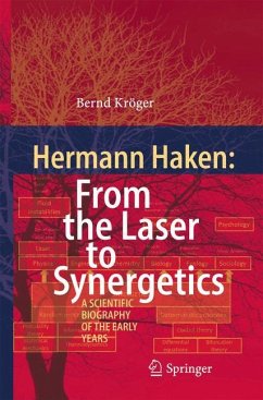 Hermann Haken: From the Laser to Synergetics - Kröger, Bernd