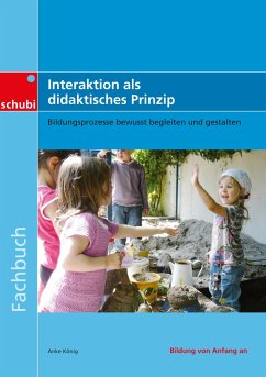 Fachbücher für die frühkindliche Bildung / Interaktion als didaktisches Prinzip - König, Anke
