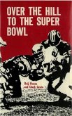 Over the Hill to the Super Bowl (eBook, ePUB)