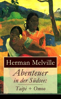 Abenteuer in der Südsee: Taipi + Omoo (eBook, ePUB) - Melville, Herman