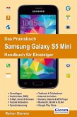 Das Praxisbuch Samsung Galaxy S5 Mini - Handbuch für Einsteiger (eBook, PDF)
