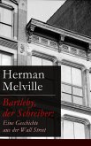 Bartleby, der Schreiber: Eine Geschichte aus der Wall Street (eBook, ePUB)