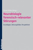Neurobiologie forensisch-relevanter Störungen (eBook, PDF)