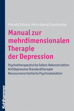 Manual zur mehrdimensionalen Therapie der Depression (eBook, PDF) - Scholz, Herwig; Zapotoczky, Hans-Georg