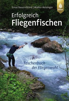 Erfolgreich Fliegenfischen (eBook, PDF) - Reisinger, Walter; Bauernfeind, Ernst