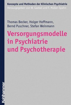 Versorgungsmodelle in Psychiatrie und Psychotherapie (eBook, PDF) - Becker, Thomas; Hoffmann, Holger; Puschner, Bernd; Weinmann, Stefan