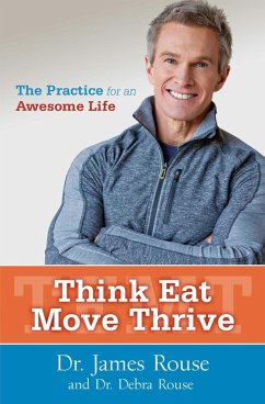 Think Eat Move Thrive (eBook, ePUB) - Rouse, James; Rouse, Debra