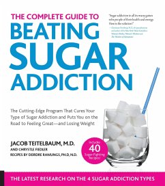 The Complete Guide to Beating Sugar Addiction - Teitelbaum, Jacob; Fiedler, Chrystle