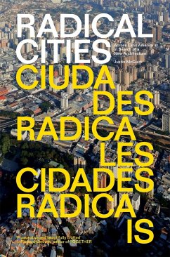 Radical Cities: Across Latin America in Search of a New Architecture - McGuirk, Justin
