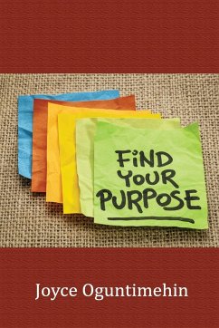 FIND YOUR PURPOSE - Oguntimehin, Joyce