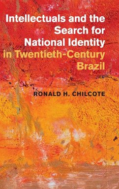 Intellectuals and the Search for National Identity in Twentieth-Century Brazil - Chilcote, Ronald H.