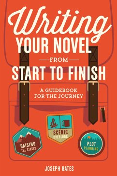 Writing Your Novel from Start to Finish - Bates, Joseph
