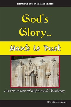 God's Glory...Man's is Dust - Groseclose, Win